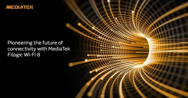 Wi-Fi 8时代来了！联发科推出Wi-Fi 8芯片平台Filogic 8000系列